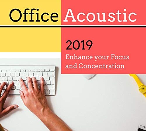 Office Acoustic 2019 - Enhance your Focus and Concentration