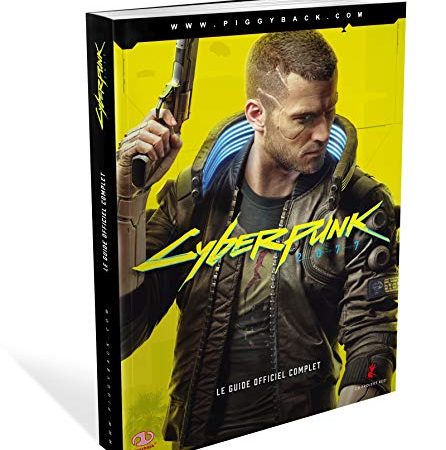 Cyberpunk 2077 Le Guide Officiel Complet