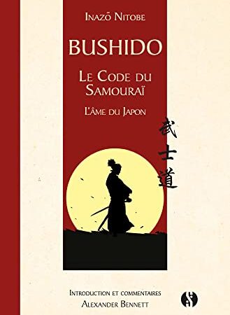 Bushido - Le code du samourai: L'âme du Japon